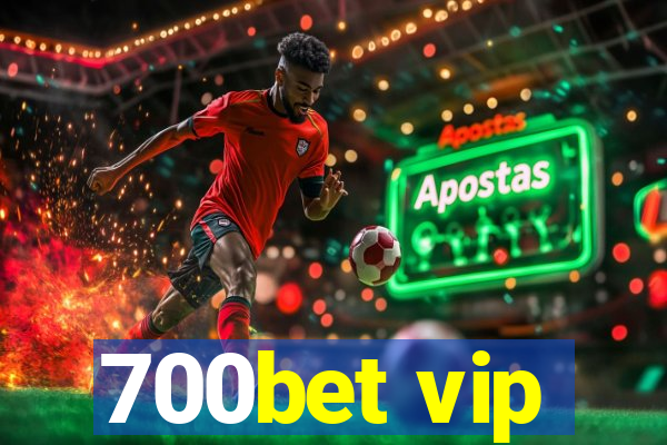 700bet vip